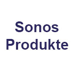 Sonos Produkte
